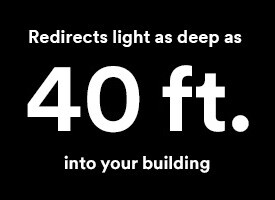3MTM Daylight Redirecting Film redirects light as deep as 40ft. into your building.